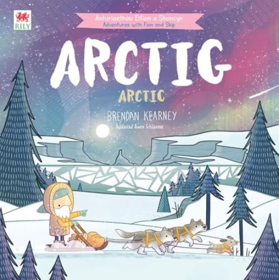 Cyfres Anturiaeth Eifion a Sboncyn: Arctig / Arctic
