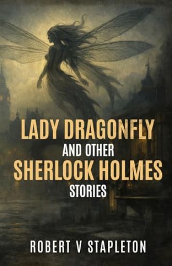Lady Dragonfly and other Sherlock Holmes Stories