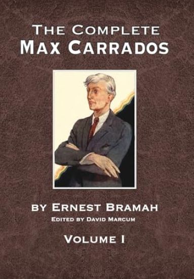 The Complete Max Carrados - Volume I