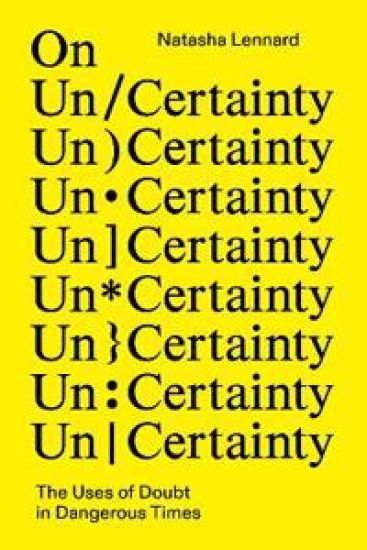 On Un/Certainty