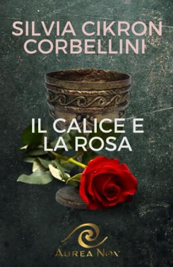Il Calice e la Rosa