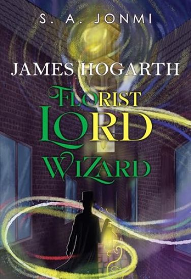 James Hogarth: Florist, Lord, Wizard