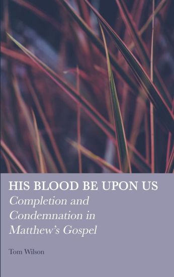 His Blood be Upon Us