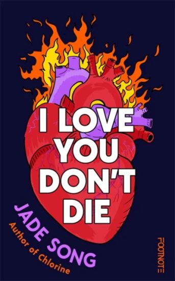 I Love You Don't Die: A New Novel From the Author of CHLORINE