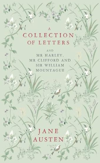 A Collection of Letters: and Mr Harley, Mr Clifford and Sir William Mountague