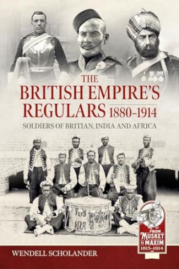 The British Empire’s Regulars 1880 - 1914