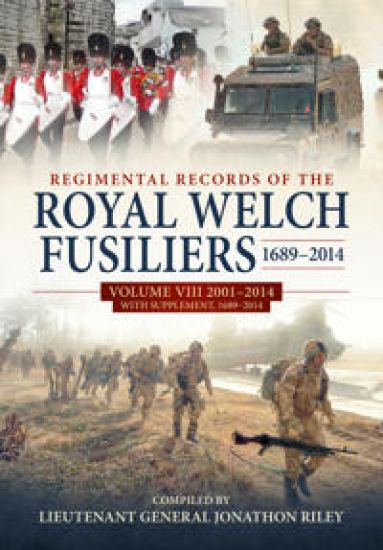 Regimental Records of the Royal Welch Fusiliers 1689–2014