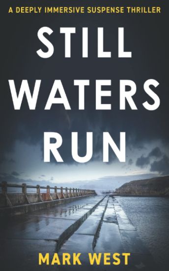 Still Waters Run: A deeply immersive suspense thriller