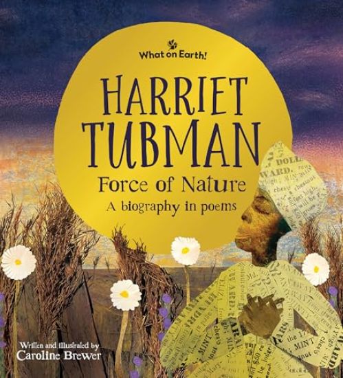 Harriet Tubman, Force of Nature: A Biography in Poems