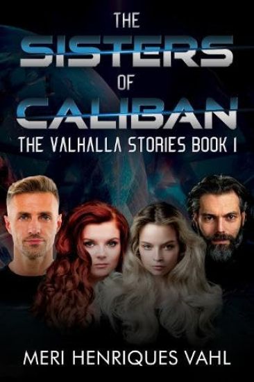 The Sisters of Caliban. The Valhalla Stories Book I