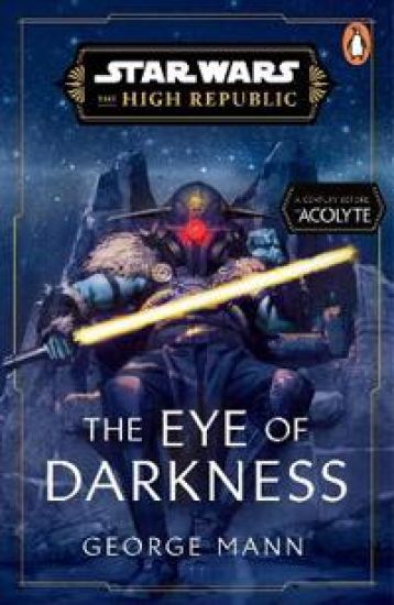 Star Wars: The Eye of Darkness (The High Republic)