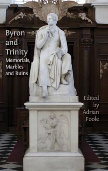 Byron and Trinity: Memorials, Marbles and Ruins