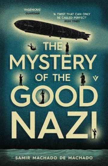The Mystery of the Good Nazi