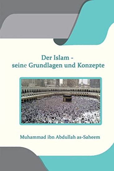 Der Islam - seine Grundlagen und Konzepte