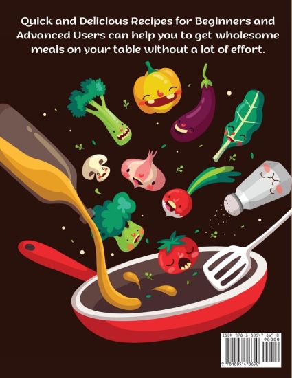 Quick and Delicious Recipes for Beginners and Advanced Users