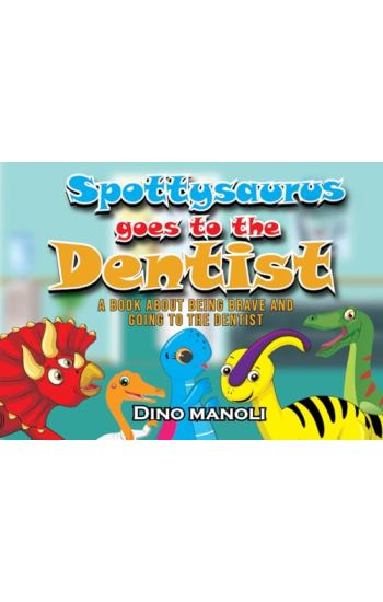 Spottysaurus Goes to the Dentist