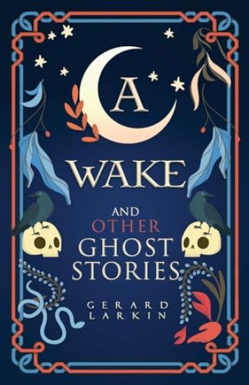 A Wake and Other Ghost Stories