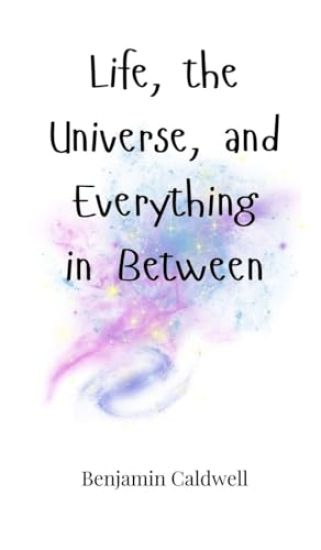 Life, the Universe, and Everything in Between