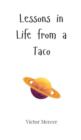 Lessons in Life from a Taco