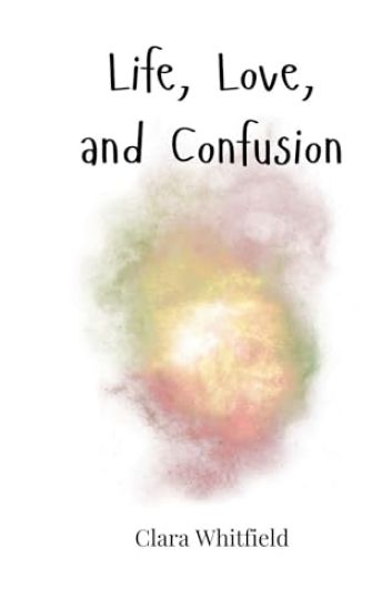 Life, Love, and Confusion