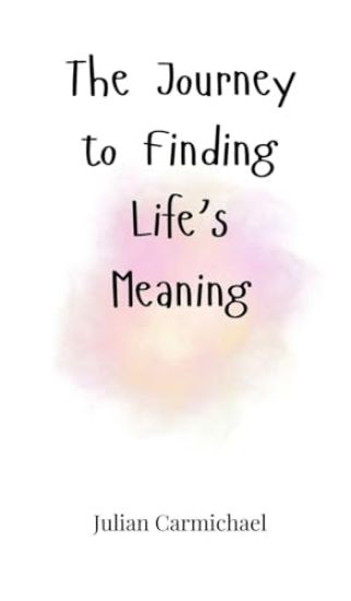 The Journey to Finding Life's Meaning