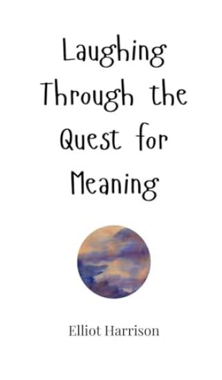 Laughing Through the Quest for Meaning