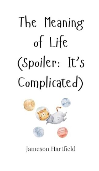 The Meaning of Life (Spoiler