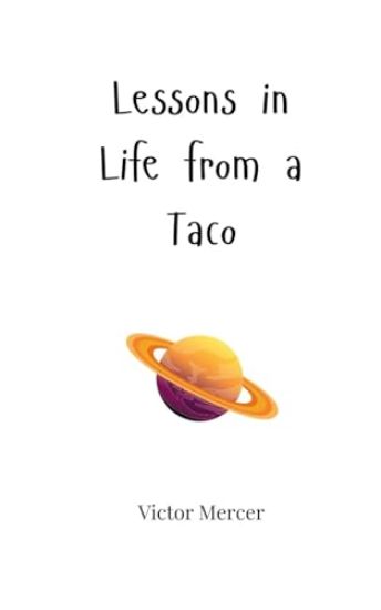 Lessons in Life from a Taco