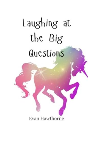 Laughing at the Big Questions