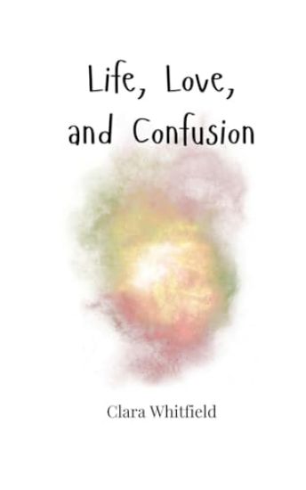 Life, Love, and Confusion
