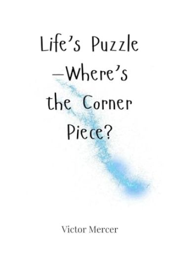 Life's Puzzle-Where's the Corner Piece?