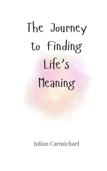 The Journey to Finding Life's Meaning