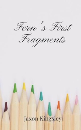 Fern's First Fragments
