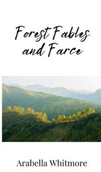 Forest Fables and Farce
