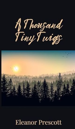 A Thousand Tiny Twigs