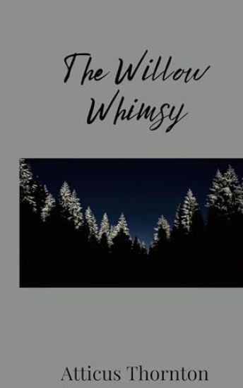 The Willow Whimsy