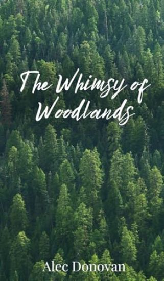 The Whimsy of Woodlands