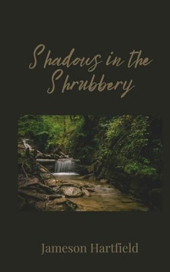 Shadows in the Shrubbery