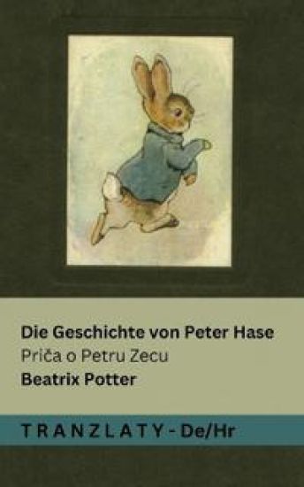 Die Geschichte von Peter Hase / Prica o Petru Zecu