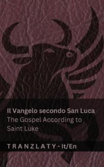 Il Vangelo secondo San Luca / The Gospel According to Saint Luke (La Biblia / The Bible)