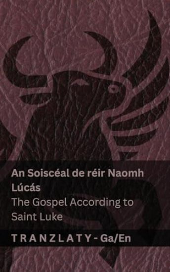 An Soiscéal de réir Naomh Lúcás / The Gospel According to Saint Luke (An Bíobla / The Bible)