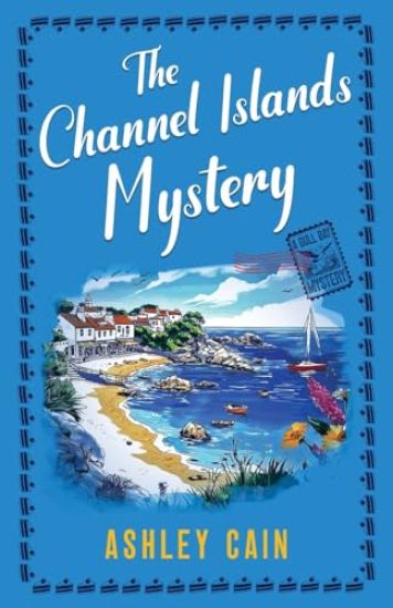 The Channel Islands Mystery: An addictive seaside village British cozy mystery