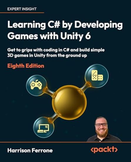 Learning C# by Developing Games with Unity 6