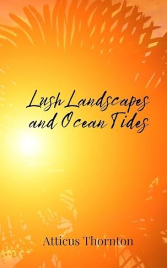 Lush Landscapes and Ocean Tides
