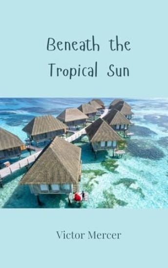 Beneath the Tropical Sun