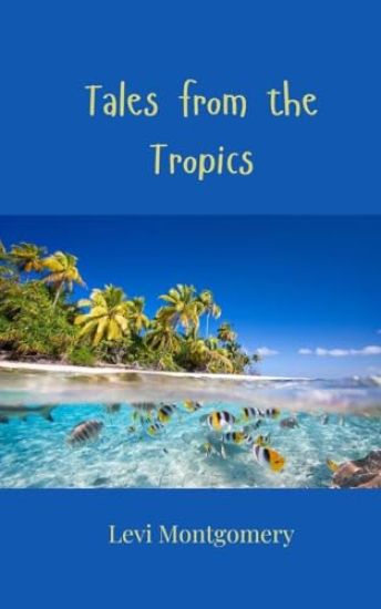Tales from the Tropics