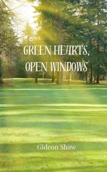 Green Hearts, Open Windows