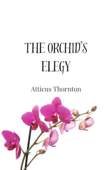 The Orchid's Elegy