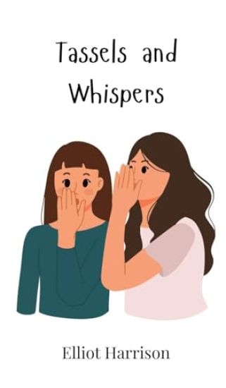 Tassels and Whispers