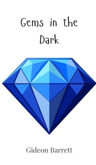 Gems in the Dark